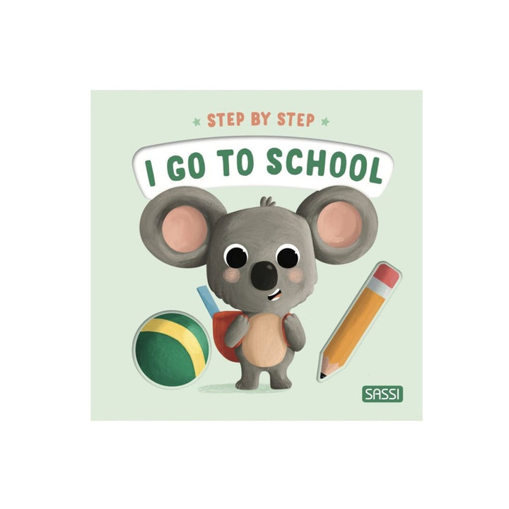 Sassi Board Book - Step by Step - I go to School