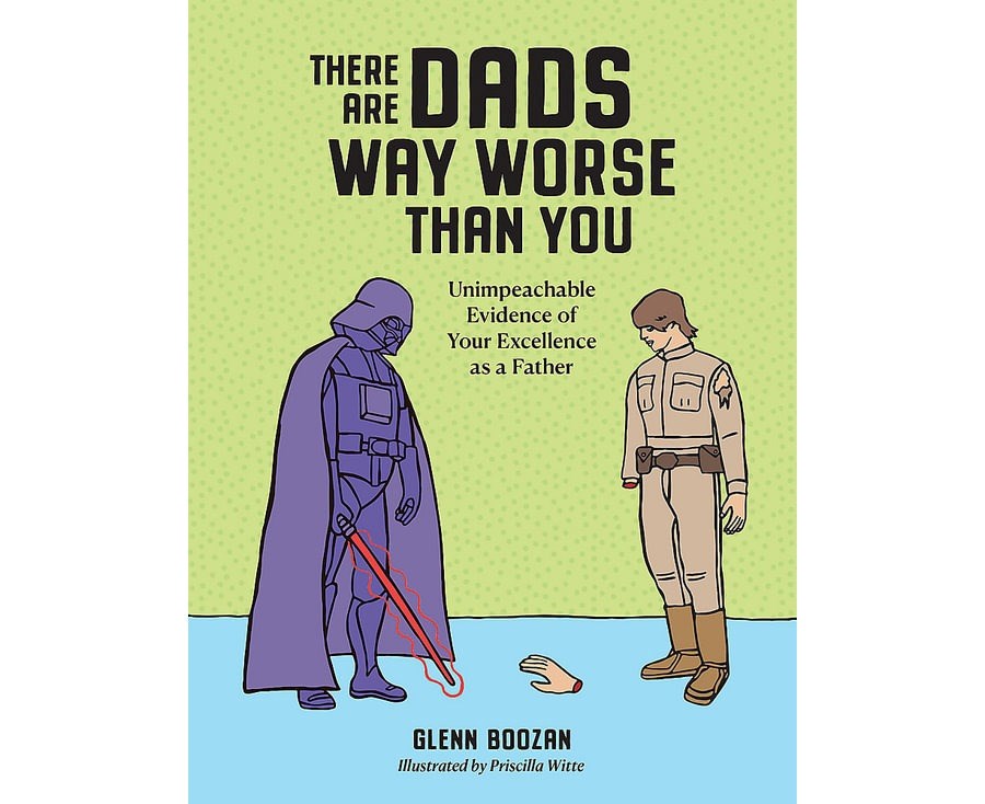 There Are Dads Way Worse Than You