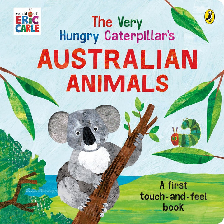 The Very Hungry Caterpillar's Australian Animals Touch and Feel Book
